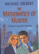 The Mathematics of Murder: A Fearne and Bracknell Collection