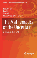 The Mathematics of the Uncertain: A Tribute to Pedro Gil