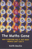 The Maths Gene: Why Everyone Has it, But Most People Don't Use it - Devlin, Keith J.