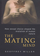 The Mating Game: How Sexual Choice Shaped the Evolution of Human Nature