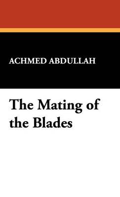 The Mating of the Blades - Abdullah, Achmed
