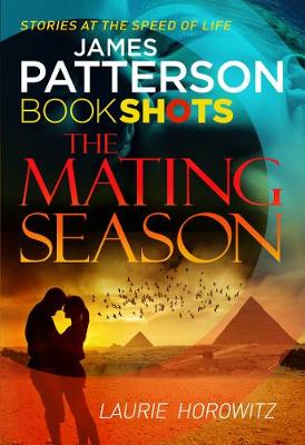 The Mating Season: BookShots - Horowitz, Laurie, and Patterson, James