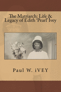 The Matriarch: Life & Legacy of Edith 'Pearl' Ivey