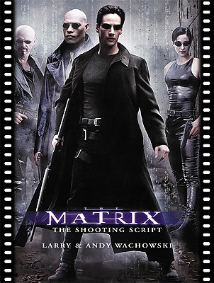 The Matrix - Wachowski, Larry, and Wachowski, Andy, and Gibson, William (Foreword by)