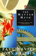 The Matter Myth: Towards Twenty First Century Science