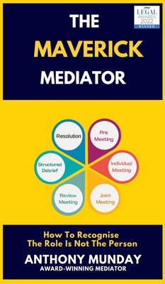 The Maverick Mediator - Munday, Anthony