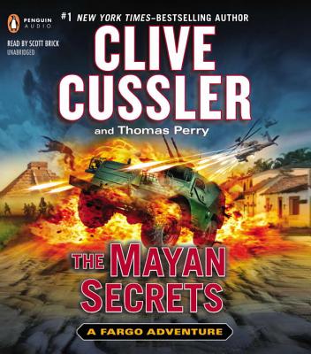 The Mayan Secrets - Cussler, Clive, and Perry, Thomas, and Brick, Scott (Read by)