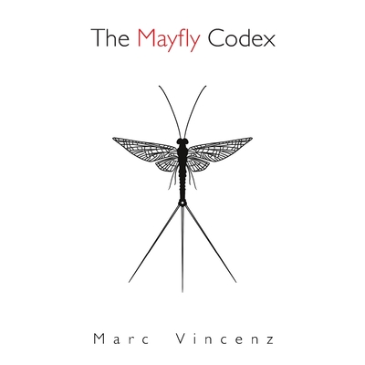 The Mayfly Codex - Vincenz, Marc