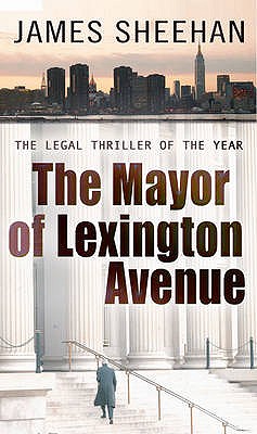 The Mayor of Lexington Avenue - Sheehan, James