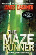 The Maze Runner (Maze Runner, Book One): Book One