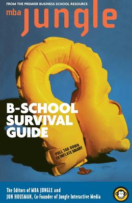 The MBA Jungle B School Survival Guide - Housman, Jon, and Shapiro, Bill