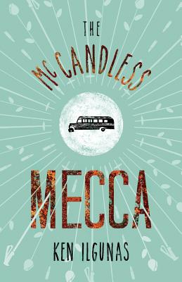 The McCandless Mecca: A Pilgrimage to the Magic Bus of the Stampede Trail - Spice, Josh (Photographer), and Ilgunas, Ken
