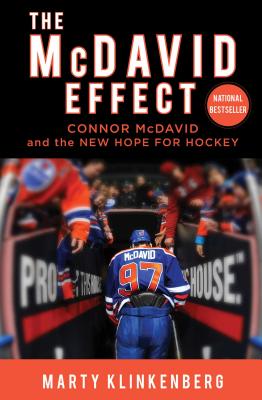 The McDavid Effect: Connor McDavid and the New Hope for Hockey - Klinkenberg, Marty