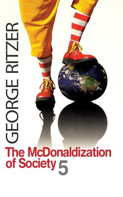 The McDonaldization of Society 5 - Ritzer, George