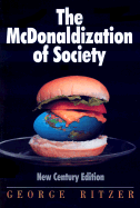 The McDonaldization of Society: New Century Edition
