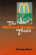The McDonaldization Thesis: Explorations and Extensions - Ritzer, George