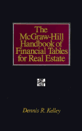 The McGraw-Hill Handbook of Financial Tables for Real Estate - Kelley, Dennis R