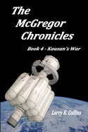 The McGregor Chronicles: Book 4 - Ka?san's War