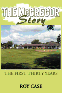 The McGregor Story: The First Thirty Years