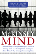 The McKinsey Mind: Understanding and Implementing the Problem-Solving Tools and Management Techniques of the World's Top Secret Consulting