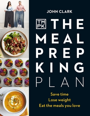 The Meal Prep King Plan: Save time. Lose weight. Eat the meals you love. The Sunday Times Bestseller - King, Meal Prep