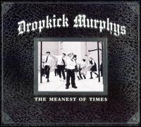 The Meanest of Times - Dropkick Murphys
