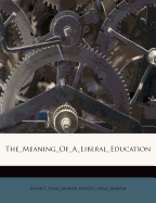 The Meaning of a Liberal Education