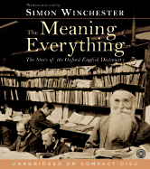 The Meaning of Everything CD: The Story of the Oxford English Dictionary - Winchester, Simon (Read by)