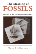 The meaning of fossils : episodes in the history of palaeontology