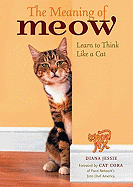 The Meaning of Meow: Understanding and Caring for Your Cat