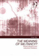 The Meaning of Militancy?: Postal Workers and Industrial Relations