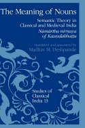 The Meaning of Nouns: Semantic Theory in Classical and Medieval India