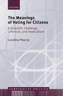 The Meanings of Voting for Citizens: A Scientific Challenge, a Portrait, and Implications