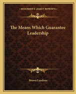 The Means Which Guarantee Leadership