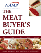 The Meat Buyers Guide: Beef, Lamb, Veal, Pork, and Poultry