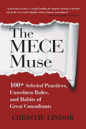 The Mece Muse: 100+ Selected Practices, Unwritten Rules, and Habits of Great Consultants