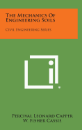 The Mechanics of Engineering Soils: Civil Engineering Series