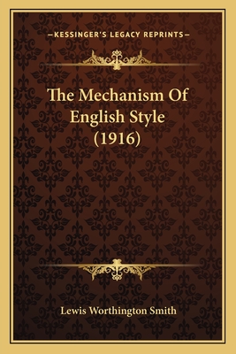 The Mechanism of English Style (1916) - Smith, Lewis Worthington