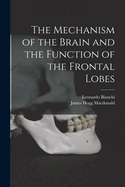 The Mechanism of the Brain and the Function of the Frontal Lobes