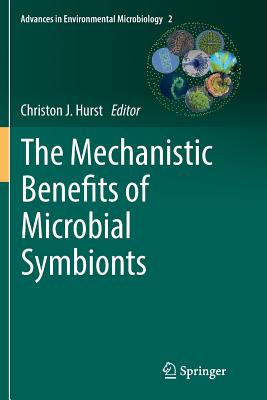 The Mechanistic Benefits of Microbial Symbionts - Hurst, Christon J (Editor)