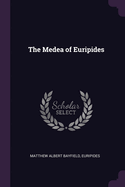 The Medea of Euripides