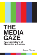 The Media Gaze: Representations of Diversities in Canada