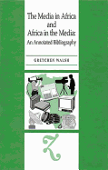 The Media in Africa and Africa in the Media: An Annotated Bibliography