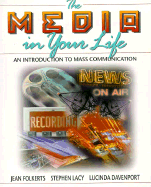 The Media in Your Life: An Introduction to Mass Communication