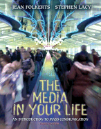 The Media in Your Life: An Introduction to Mass Communication