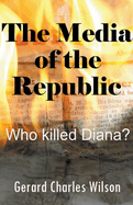 The Media of the Republic: Who Killed Diana?