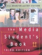 The Media Student's Book - Branston & Stafford, and Branston, Gill, and Branston Gill