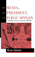 The Media, the President, and Public Opinion: A Longitudinal Analysis of the Drug Issue, 1984-1991