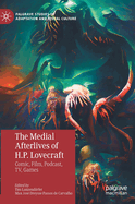The Medial Afterlives of H.P. Lovecraft: Comic, Film, Podcast, TV, Games