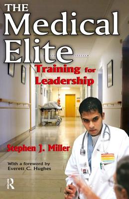 The Medical Elite: Training for Leadership - Miller, Stephen